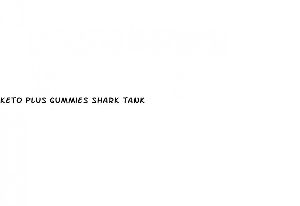 keto plus gummies shark tank