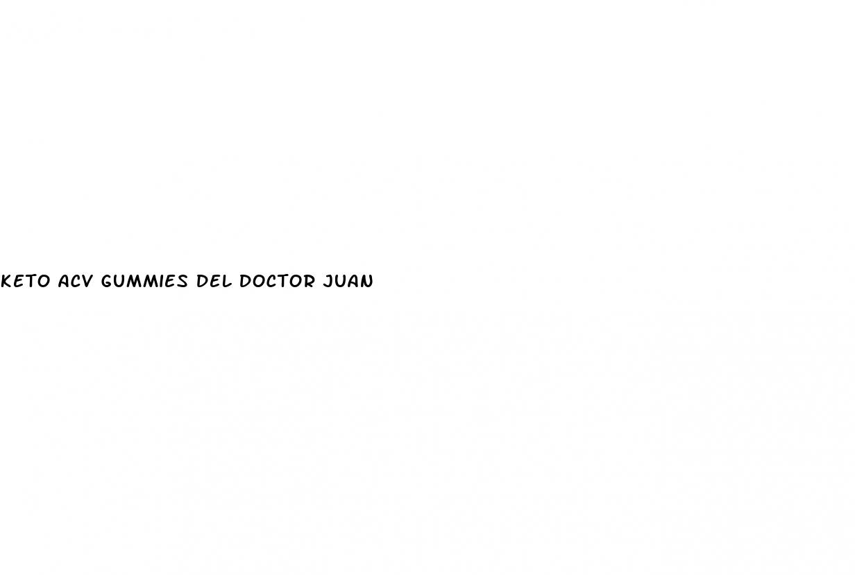 keto acv gummies del doctor juan