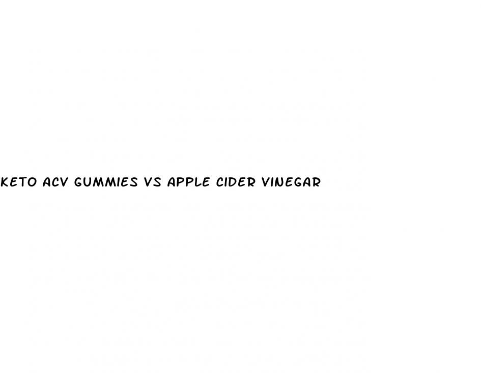 keto acv gummies vs apple cider vinegar