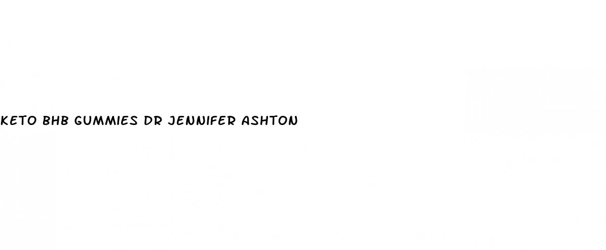 keto bhb gummies dr jennifer ashton