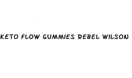 keto flow gummies rebel wilson