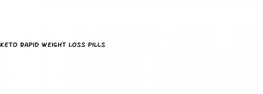 keto rapid weight loss pills
