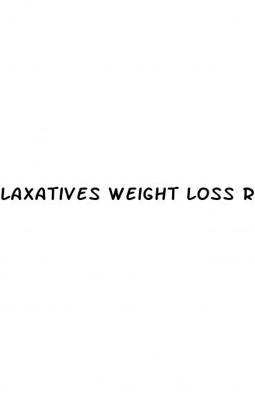 laxatives weight loss reddit