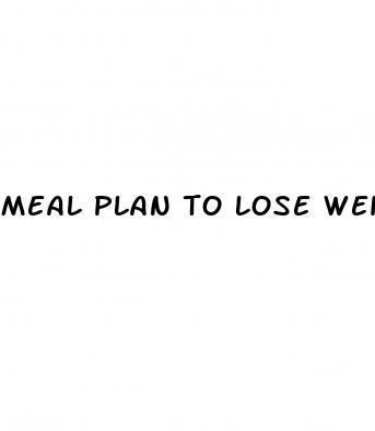 meal plan to lose weight fast