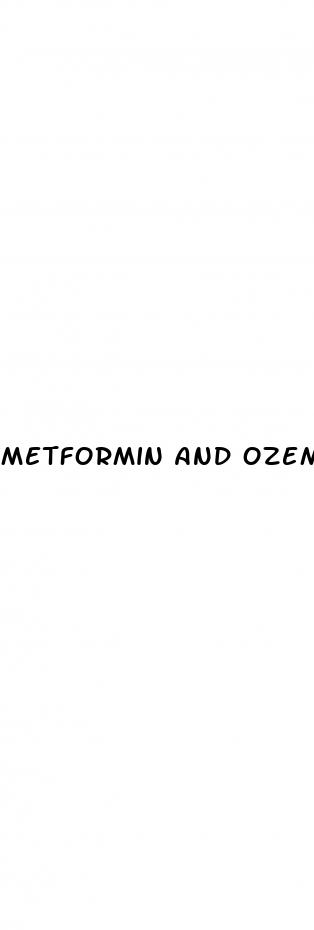 metformin and ozempic for weight loss