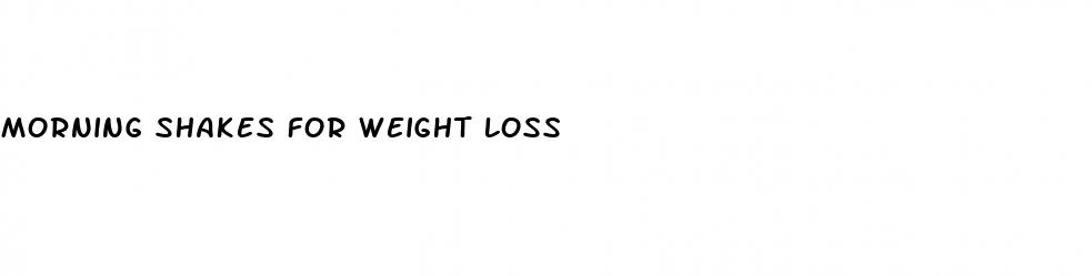 morning shakes for weight loss