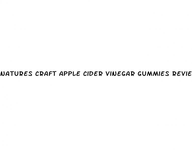 natures craft apple cider vinegar gummies review