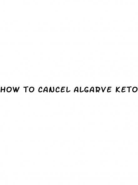how to cancel algarve keto gummies