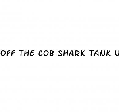 off the cob shark tank update