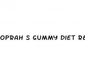 oprah s gummy diet reviews