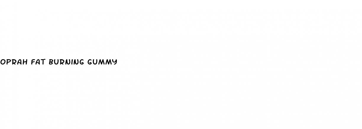 oprah fat burning gummy