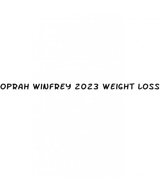 oprah winfrey 2023 weight loss