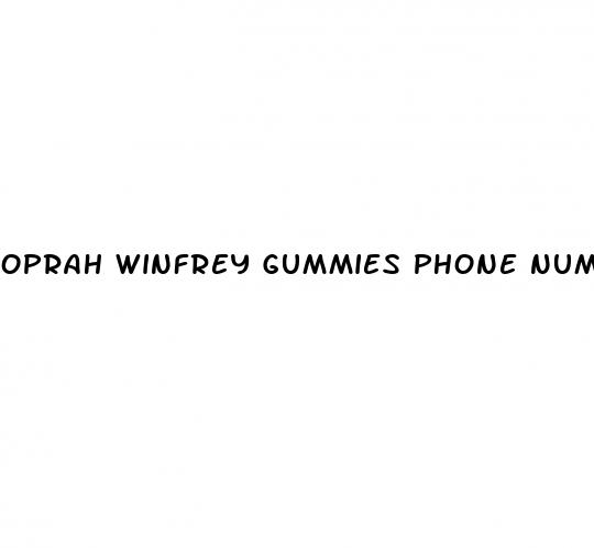 oprah winfrey gummies phone number