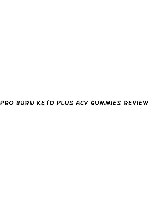 pro burn keto plus acv gummies reviews