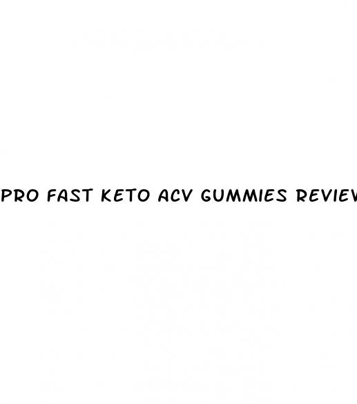 pro fast keto acv gummies reviews
