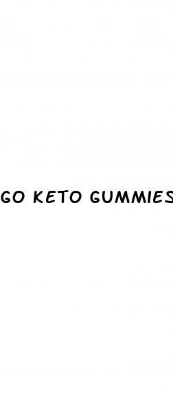go keto gummies side effects