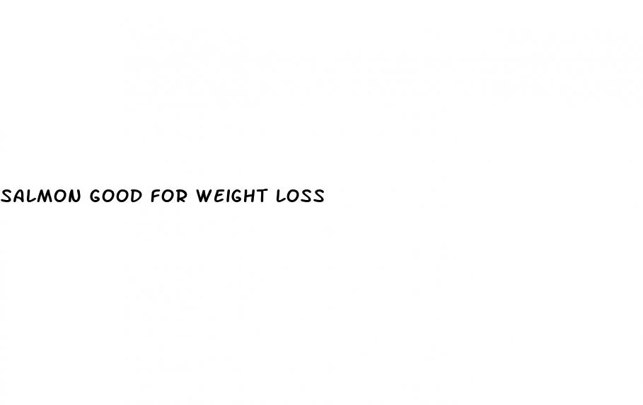 salmon good for weight loss