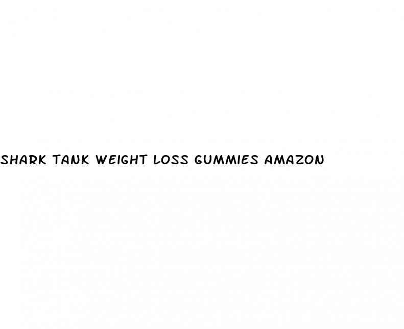 shark tank weight loss gummies amazon