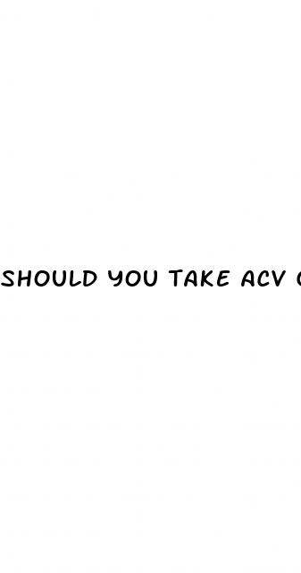 should you take acv gummies before or after meals