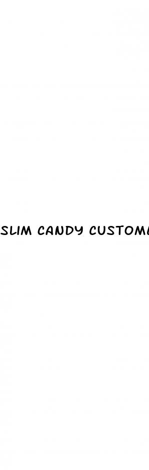 slim candy customer service