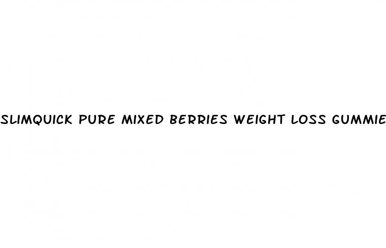 slimquick pure mixed berries weight loss gummies reviews