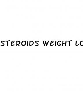 steroids weight loss