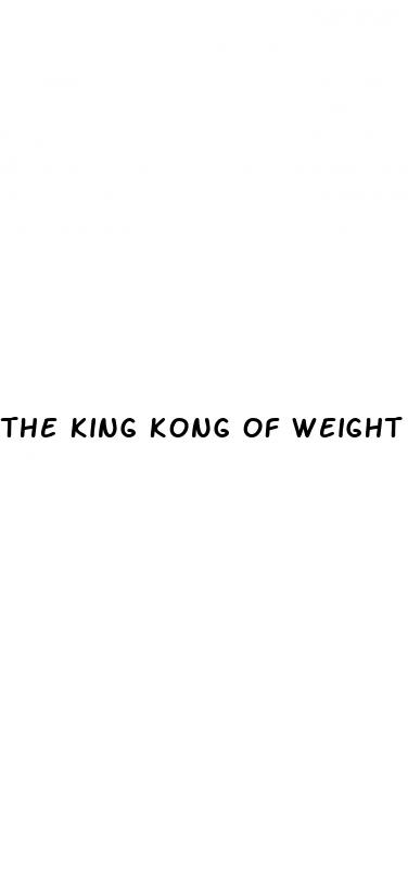 the king kong of weight loss drugs