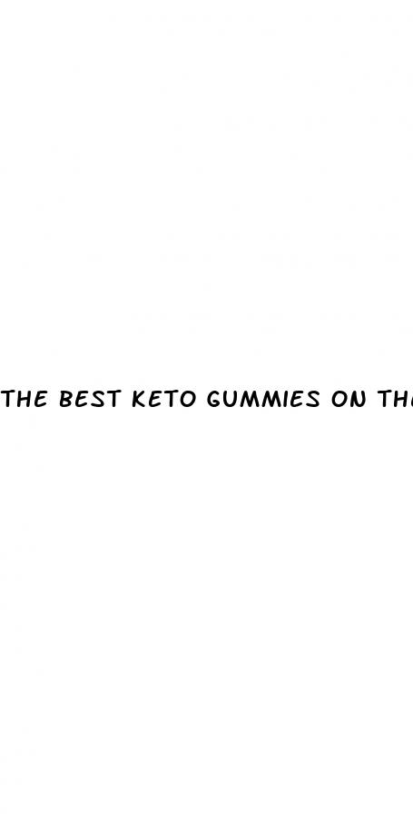 the best keto gummies on the market
