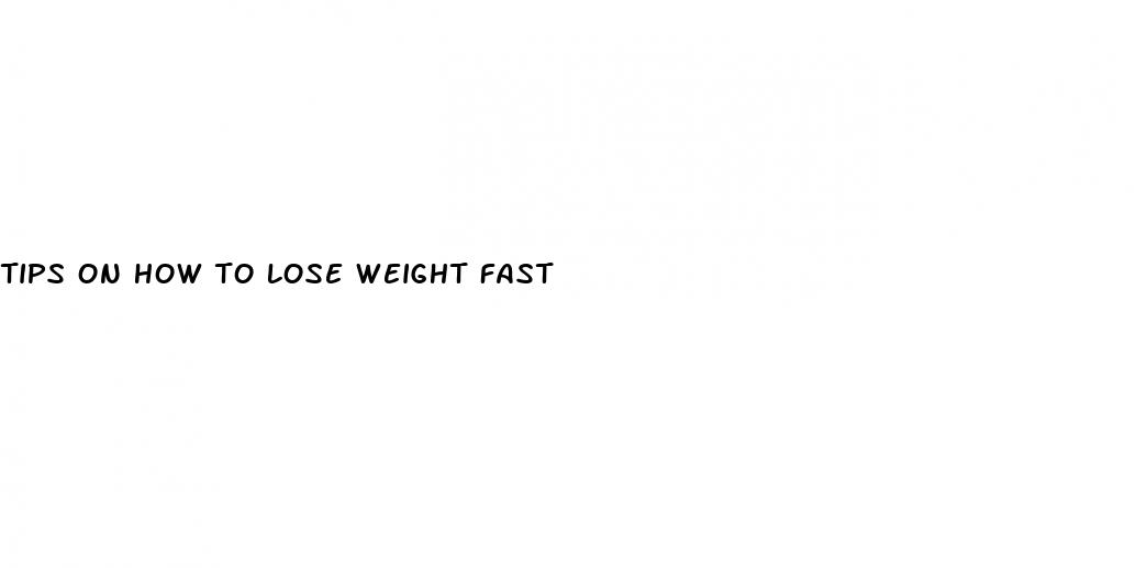tips on how to lose weight fast