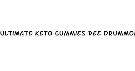 ultimate keto gummies ree drummond