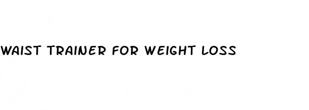 waist trainer for weight loss