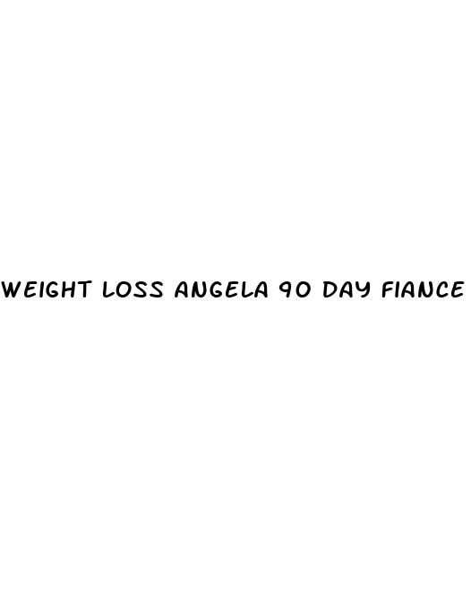 weight loss angela 90 day fiance makeover