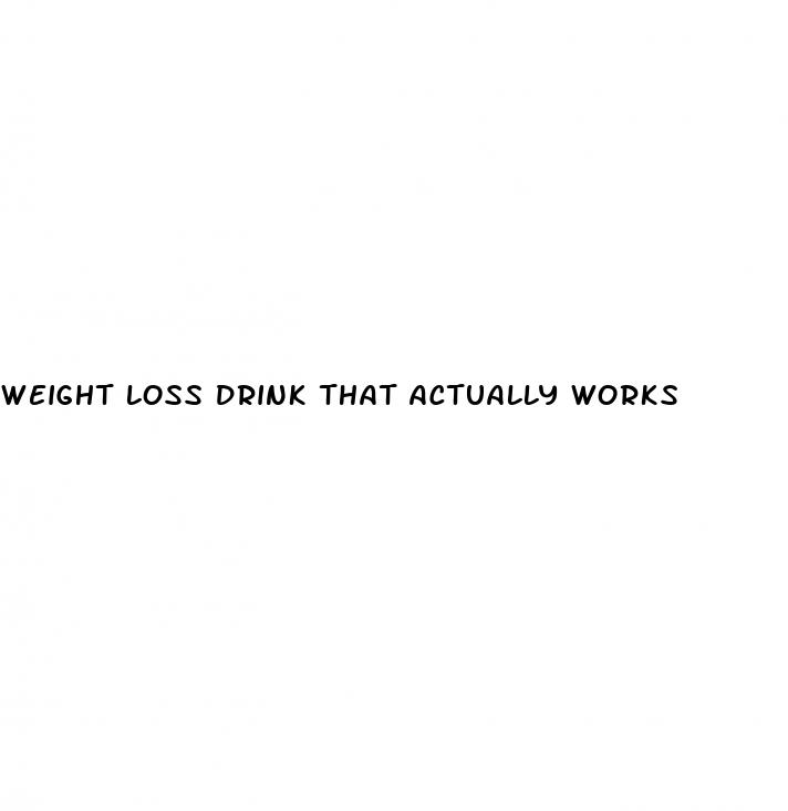 weight loss drink that actually works