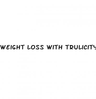 weight loss with trulicity