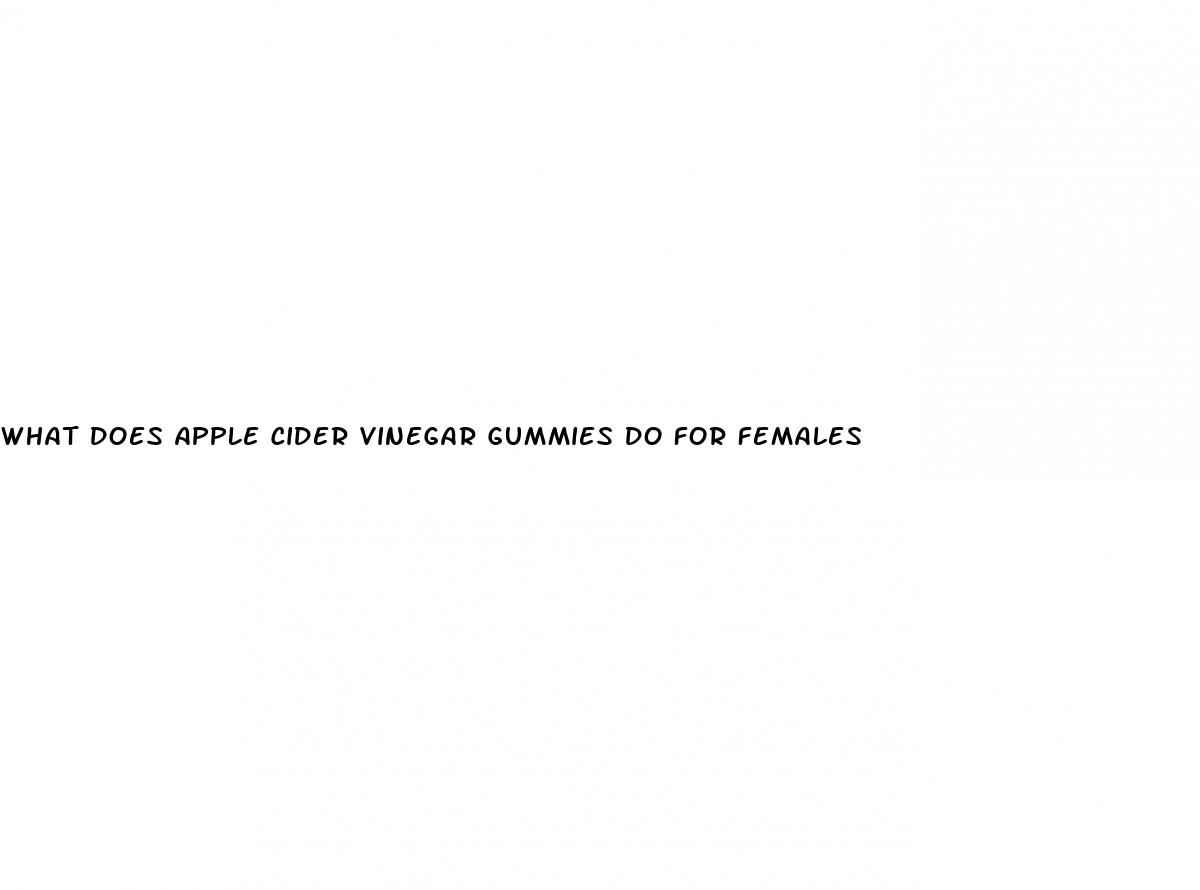 what does apple cider vinegar gummies do for females