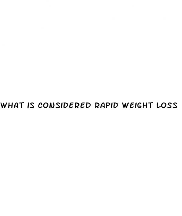 what is considered rapid weight loss