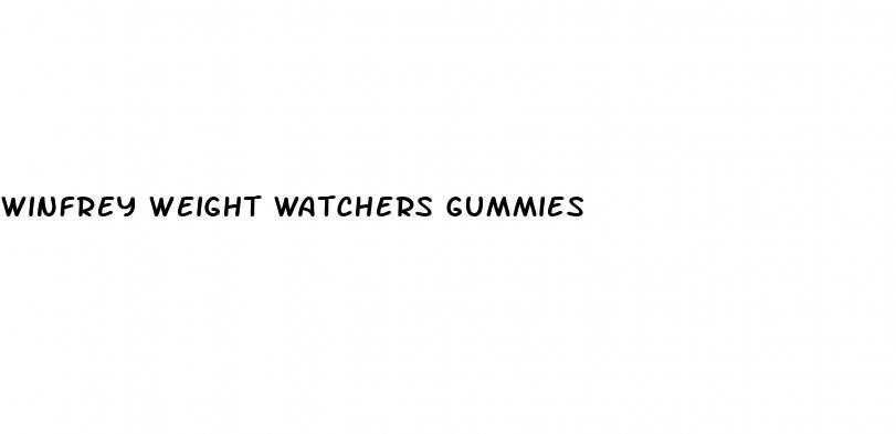 winfrey weight watchers gummies