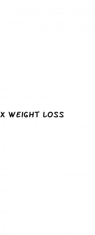 x weight loss
