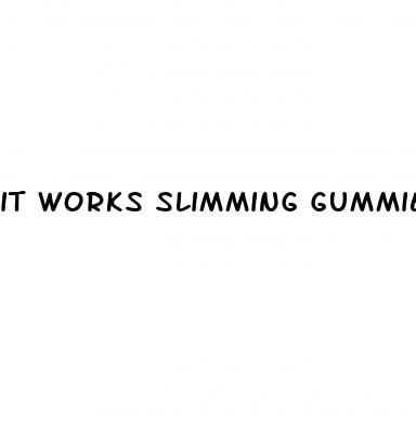it works slimming gummies before and after pictures