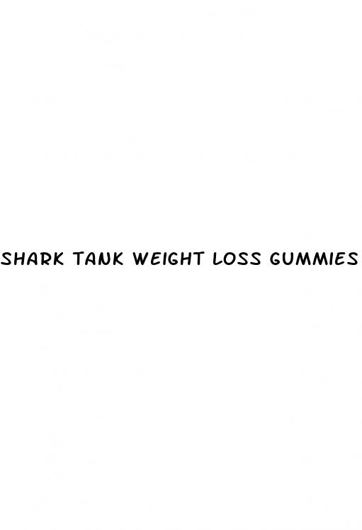 shark tank weight loss gummies ingredients