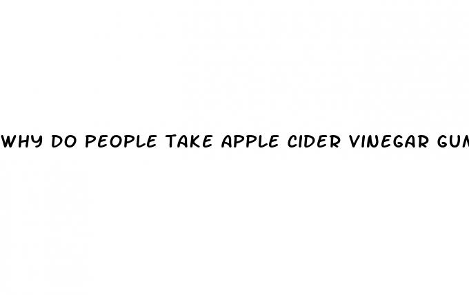 why do people take apple cider vinegar gummies