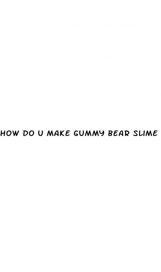 how do u make gummy bear slime