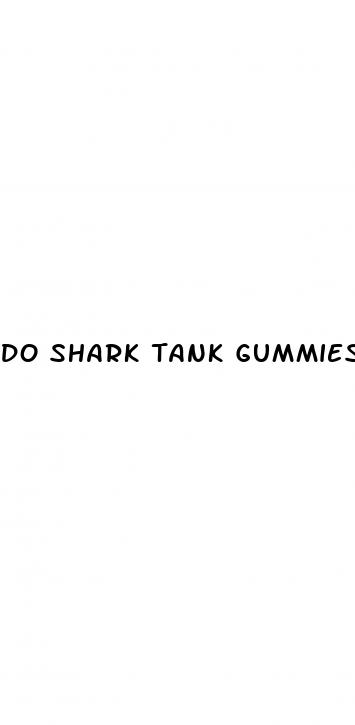 do shark tank gummies really work