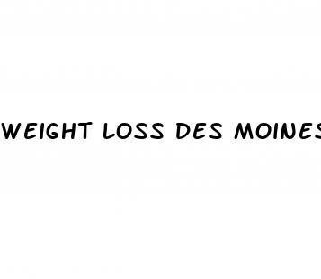 weight loss des moines