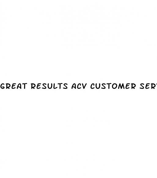 great results acv customer service