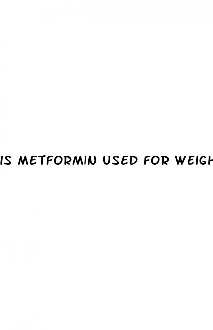is metformin used for weight loss