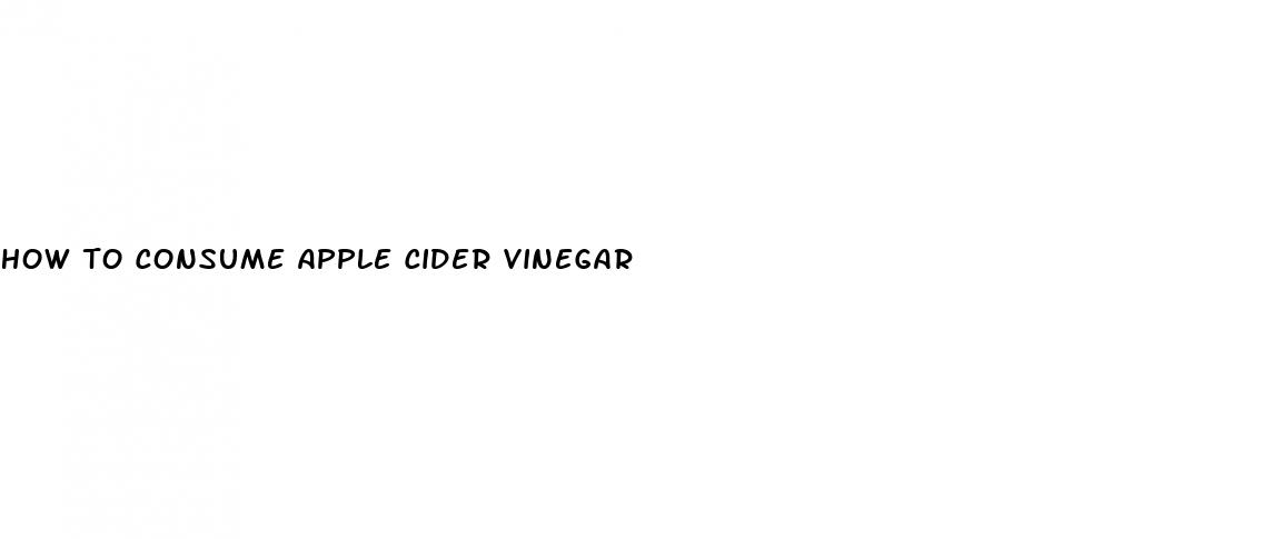 how to consume apple cider vinegar