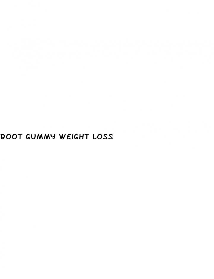 root gummy weight loss