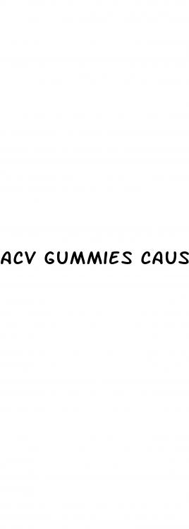 acv gummies cause gas
