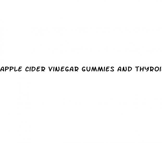 apple cider vinegar gummies and thyroid medication